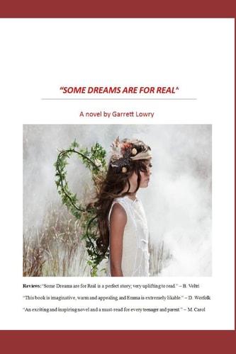 Some Dreams Are for Real A Novel by Garrett Lowry
