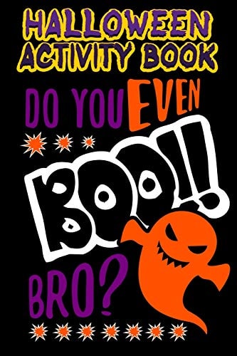 Halloween Activity Book Do You Even Boo!! Bro? Halloween Book for Kids with Notebook to Draw and Write