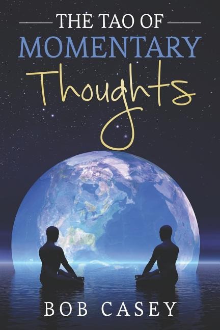 The Tao of Momentary Thoughts