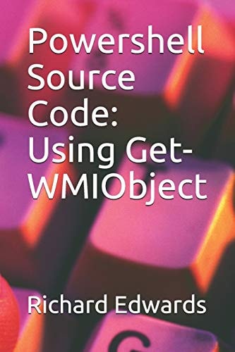 Powershell Source Code Using Get-WMIObject