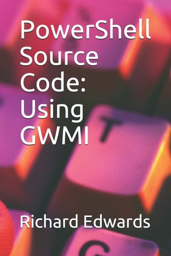 PowerShell Source Code Using GWMI