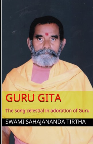 Guru Gita The Song Celestial in Adoration of Guru