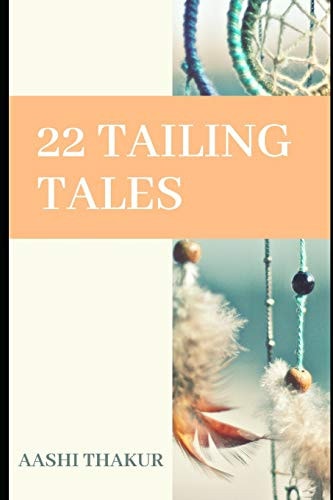 22 Tailing Tales A Collection of Short Stories