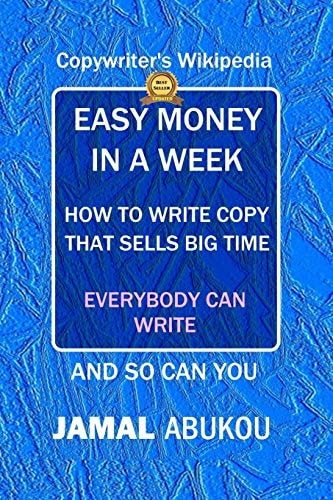 Easy Money In A Week How To Write Copy That Sells Big Time, The Copywriter's Wikipedia, Everybody Can Write