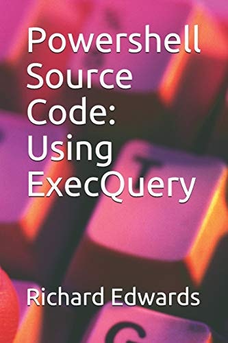 Powershell Source Code Using ExecQuery