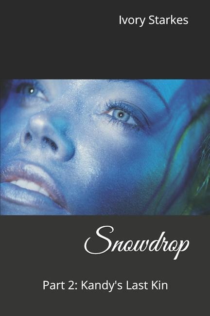 Snowdrop: Part 2: Kandys Last Kin