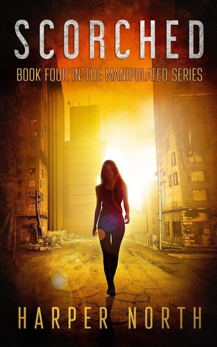 Scorched Book Four in the Manipulated Series