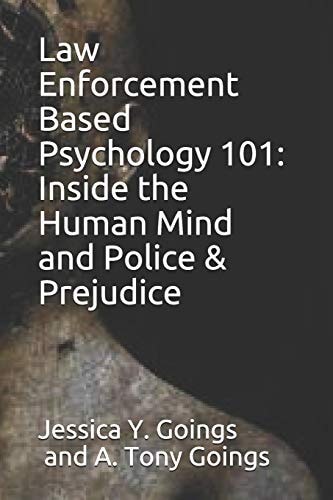 Law Enforcement Based Psychology 101 Inside the Human Mind and Police & Prejudice