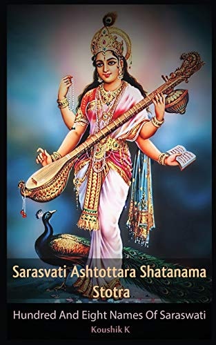 Sarasvati Ashtottara Shatanama Stotra Hundred and Eight Names of Sarasvati