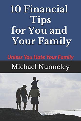 10 Financial Tips for You and Your Family Unless You Hate Your Family