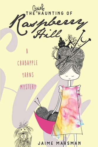 The Brief Haunting of Raspberry Hill A Crabapple Yarns Mystery