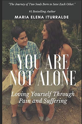 You Are Not Alone Loving Yourself Through Pain and Suffering