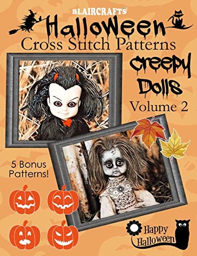 Halloween Cross Stitch Patterns Creepy Dolls Volume 2: 5 Bonus Patterns!