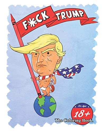 F*ck Trump The Coloring Book