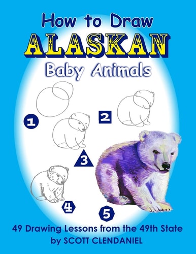 How to Draw Alaskan Baby Animals 49 Drawing Lessons from the 49th State