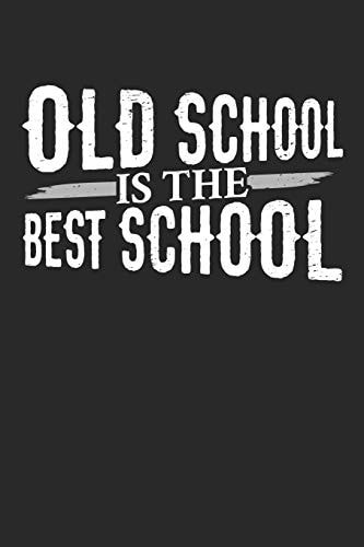 Old School Is the Best School