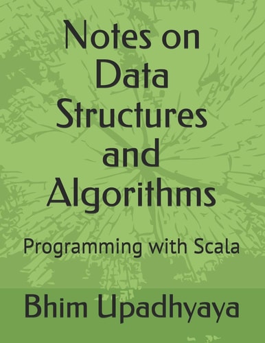 Notes on Data Structures and Algorithms Programming with Scala