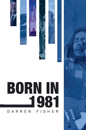 Born in 1981 Birthday Yearbook Showing the Main Events of 1981 Illustrating the Political, World, Historical, Sporting, Musical & Movie Events that Shaped the Beginning of the 1980's