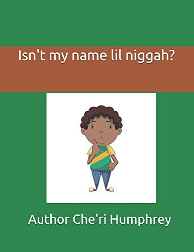 Isn't My Name Lil Niggah?