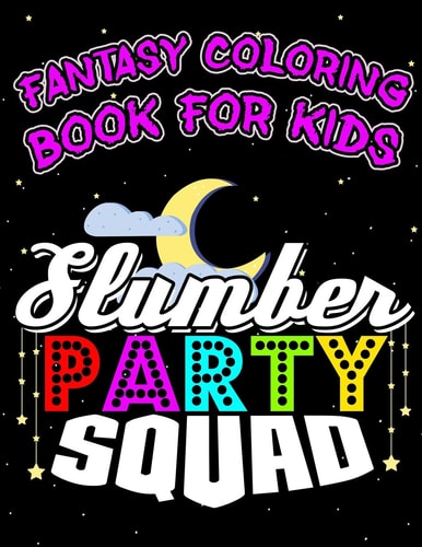 Fantasy Coloring Book For Kids Slumber Party Squad Halloween Kids Coloring Book with Fantasy Style Line Art Drawings