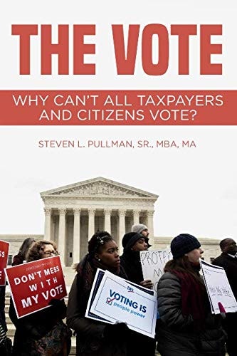 The Vote Why Can't All Taxpayers and Citizens Vote?