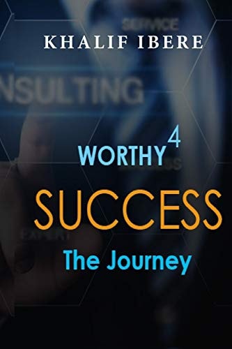 Worthy 4 Success The Journey