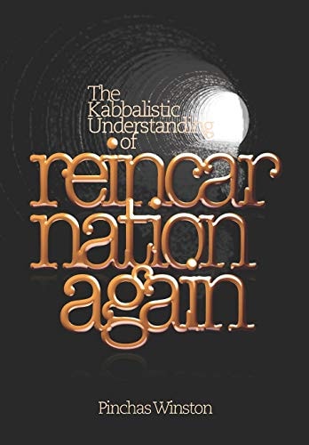 Reincarnation Again The Kabbalistic Understanding of Reincarnation