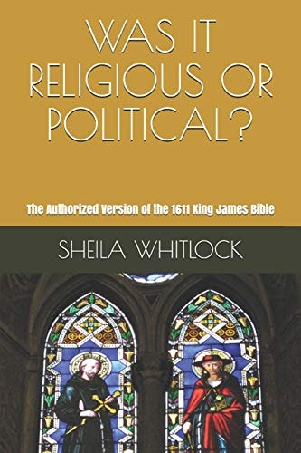 Was It Religious Or Political? The Authorized Version of the 1611 King James Bible
