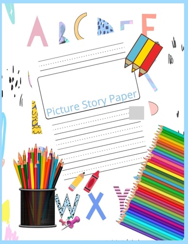 Picture Story Paper The BIG BOOK Learn to Draw and Write Proportion Letters ( for KINDER-3RD GRADE )