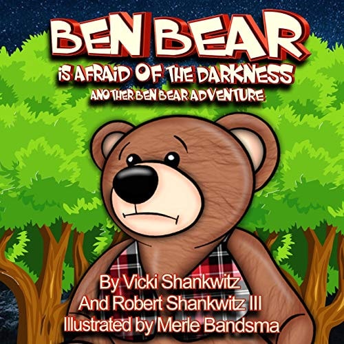 Ben Bear Is Afraid of the Darkness Another Ben Bear Adventure
