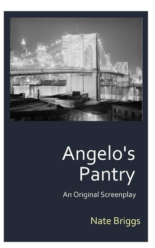 Angelo's Pantry An Original Screenplay