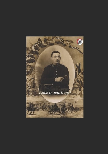 Love to Not Forget The Story of Jean Michalon, French Hero 1914-18