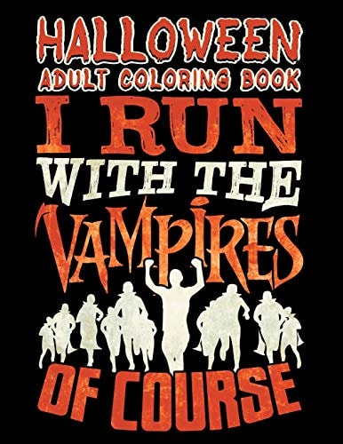 Halloween Adult Coloring Book I Run With The Vampires Of Course Halloween Coloring Book For Adults With Fantasy Style Spiritual Line Art Drawings