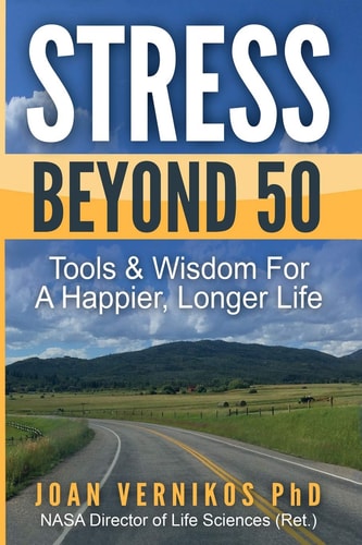 Stress Beyond 50 Tools & Wisdom for a Healthier, Longer Life