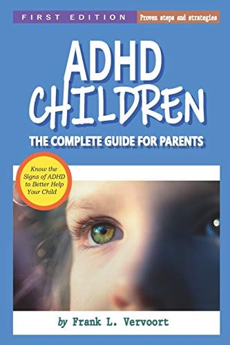 ADHD Children The Complete Guide for Parents