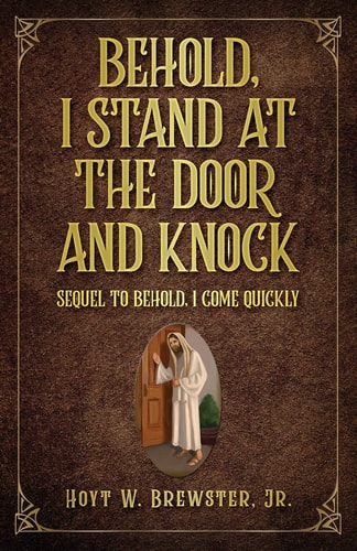 Behold I Stand at the Door and Knock Sequel to Behold I Come Quickly
