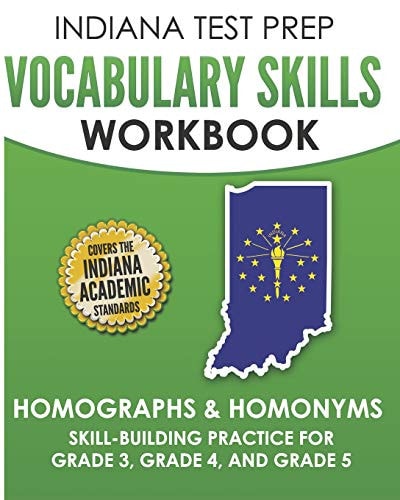 Indiana Test Prep Vocabulary Skills Workbook Homographs & Homonyms Skill-Building Practice for Grade 3, Grade 4, and Grade 5