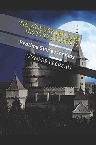 The Wise Wizard and His Two Students Bedtime Stories for Kids