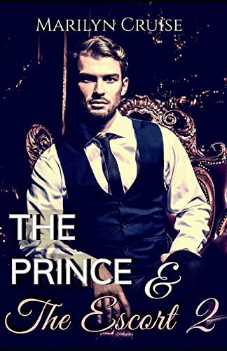 The Prince and the Escort 2 Book 2 in the Ongoing Series
