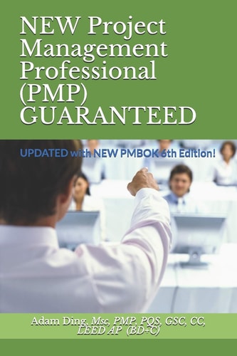New Project Management Professional (Pmp) Guaranteed Updated with New Pmbok 6th Edition!