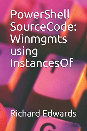 PowerShell SourceCode Winmgmts Using InstancesOf
