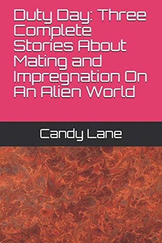 Duty Day Three Complete Stories About Mating and Impregnation On An Alien World