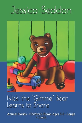 Nicki the "Gimme" Bear Learns to Share Animal Stories - Children's Books Ages 3-5 - Laugh + Learn