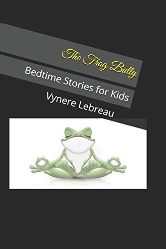 The Frog Bully Bedtime Stories for Kids