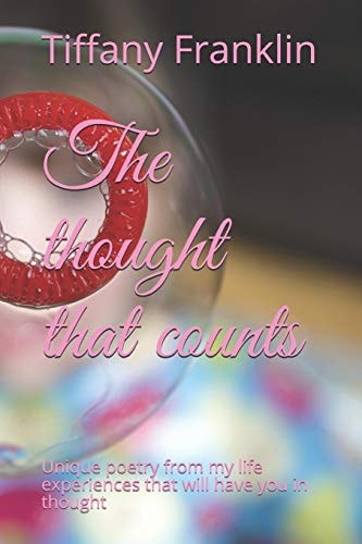 The Thought That Counts Unique Poetry from My Life Experiences That Will Have You in Thought