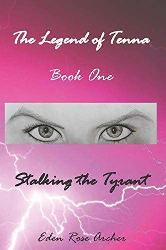 The Legend of Tenna: Book One Stalking the Tyrant