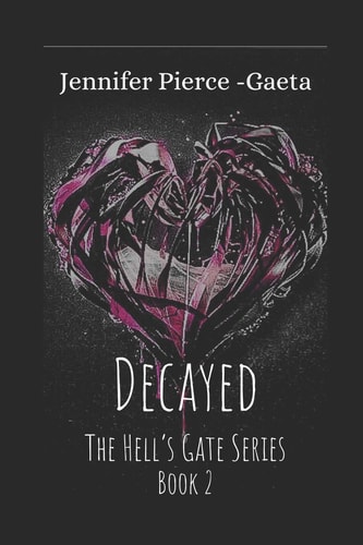 Decayed The Hell's Gate Series Book 2