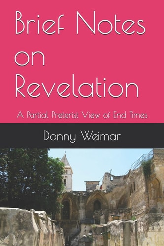Brief Notes on Revelation A Partial Preterist View of End Times