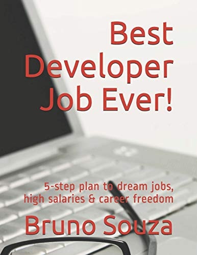 Best Developer Job Ever! 5-Step Plan to Dream Jobs, High Salaries & Career Freedom