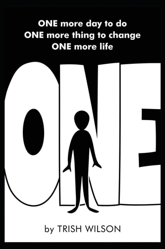 One You Have One More Day to Do One More Thing to Change One More Life